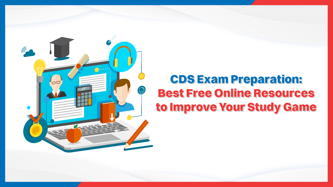 CDS Exam Preparation Best Free Online Resources to Improve Your Study Game.png